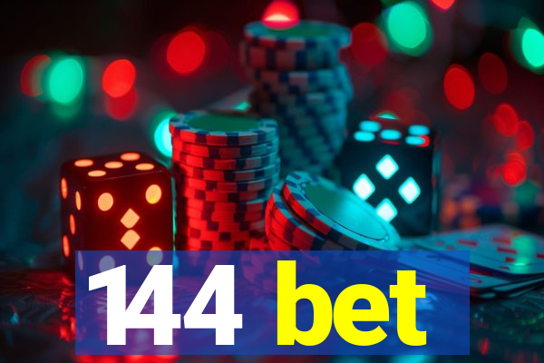 144 bet